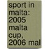 Sport In Malta: 2005 Malta Cup, 2006 Mal