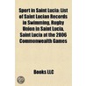 Sport In Saint Lucia: List Of Saint Luci door Onbekend