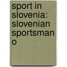 Sport In Slovenia: Slovenian Sportsman O door Books Llc