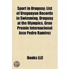 Sport In Uruguay: List Of Uruguayan Reco door Books Llc