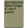 Springboard Flyers Stage 6: Don't Panic! door Onbekend