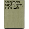 Springboard Stage 3, Flyers, In The Swim door J. Dineen