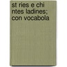 St Ries E Chi Ntes Ladines; Con Vocabola door Johann Alton