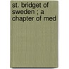 St. Bridget Of Sweden ; A Chapter Of Med by Sven Magnus Gronberger