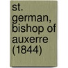 St. German, Bishop Of Auxerre (1844) door Onbekend