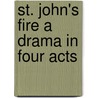 St. John's Fire A Drama In Four Acts by Hermann Sudermann