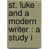 St. Luke And A Modern Writer : A Study I door F.J. 1855-1941 Foakes-Jackson