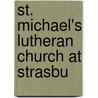 St. Michael's Lutheran Church At Strasbu by William Frederic Worner