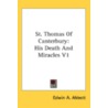St. Thomas Of Canterbury: His Death And by Unknown