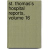 St. Thomas's Hospital Reports, Volume 16 door St Thomas'S. Hospital