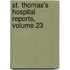 St. Thomas's Hospital Reports, Volume 23
