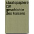 Staatspapiere Zur Geschichte Des Kaisers