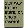 Stairway to the Stars, Or, Enola Reverof door George Woodward Warder