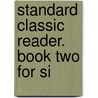 Standard Classic Reader. Book Two For Si door Onbekend