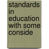 Standards In Education With Some Conside by Arthur Henry Chamberlain