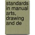Standards In Manual Arts, Drawing And De