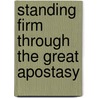 Standing Firm Through the Great Apostasy door Steve Gallagher