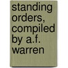 Standing Orders, Compiled By A.F. Warren door Rifle Brigade 2nd Batt
