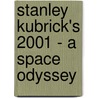Stanley Kubrick's 2001 - A Space Odyssey door Robert Kolker