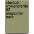 Stardust Wolkenpferde 02. Magischer Bann
