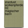 Stardust Wolkenpferde 02. Magischer Bann by Linda Chapman