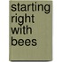 Starting Right With Bees