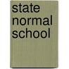 State Normal School by Unknown