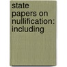 State Papers On Nullification: Including door South Convention