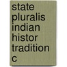 State Pluralis Indian Histor Tradition C by Satish Chandra