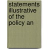 Statements Illustrative Of The Policy An door J.R. 1789-1864 Mcculloch