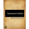 Statesmen's Dishes by Benjamin Harrison