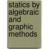 Statics By Algebraic And Graphic Methods door Onbekend