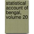 Statistical Account of Bengal, Volume 20