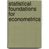 Statistical Foundations For Econometrics