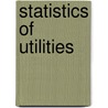 Statistics Of Utilities door Onbekend