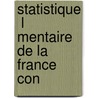 Statistique  L Mentaire De La France Con door Jacques Peuchet