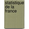 Statistique De La France by Lewis Goldsmith