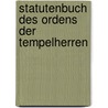 Statutenbuch Des Ordens Der Tempelherren door Templars