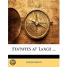 Statutes At Large ... door Onbekend