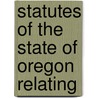 Statutes Of The State Of Oregon Relating door statutes Oregon. Laws