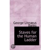 Staves For The Human Ladder by Unknown