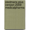 Stedmans Plus Version 2009 Medicalpharma door Onbekend