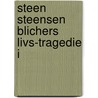 Steen Steensen Blichers Livs-Tragedie I door Jeppe Aakjær