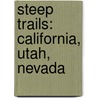 Steep Trails: California, Utah, Nevada door Muir John Muir