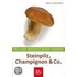 Steinpilz, Champignon & Co. - mit Messer