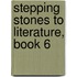 Stepping Stones To Literature, Book 6