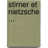 Stirner Et Nietzsche ... door Albert L�Vy