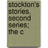Stockton's Stories, Second Series; The C