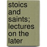 Stoics And Saints; Lectures On The Later door James Baldwin Brown