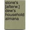 Stone's [Afterw.] Dew's Household Almana door George F. Dew